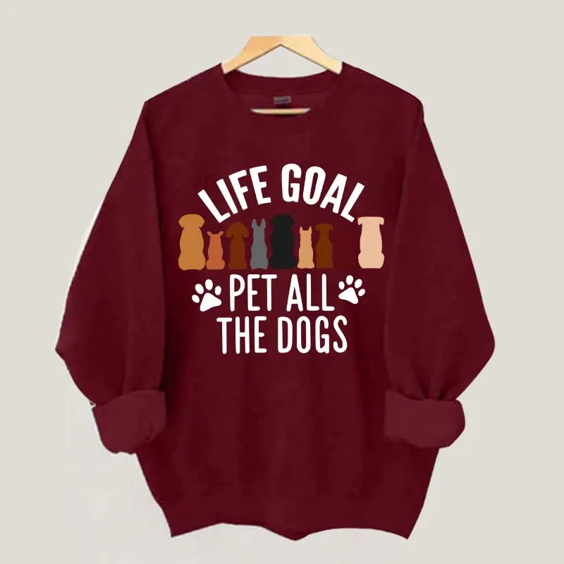 Life Goal Pet All The Dogs Sweatshirt