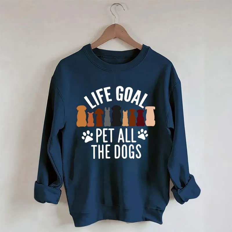 Life Goal Pet All The Dogs Sweatshirt