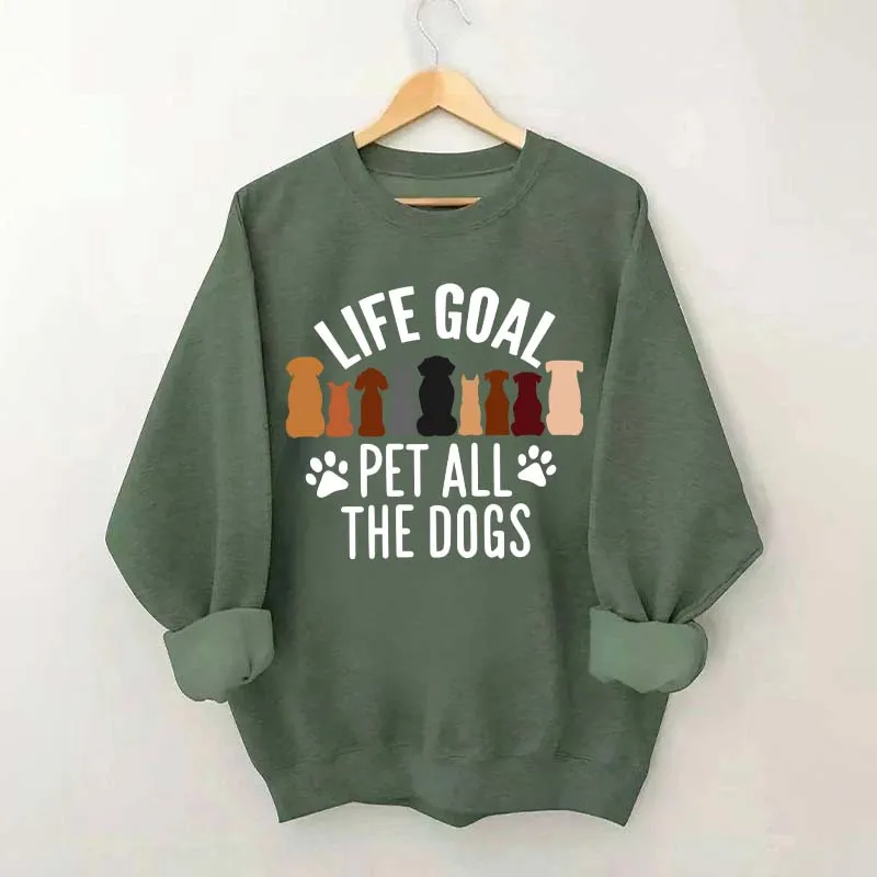 Life Goal Pet All The Dogs Sweatshirt