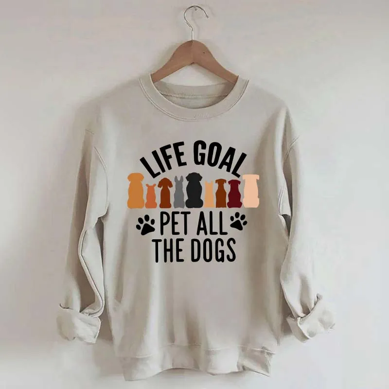 Life Goal Pet All The Dogs Sweatshirt