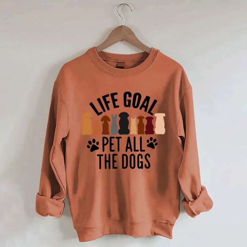 Life Goal Pet All The Dogs Sweatshirt