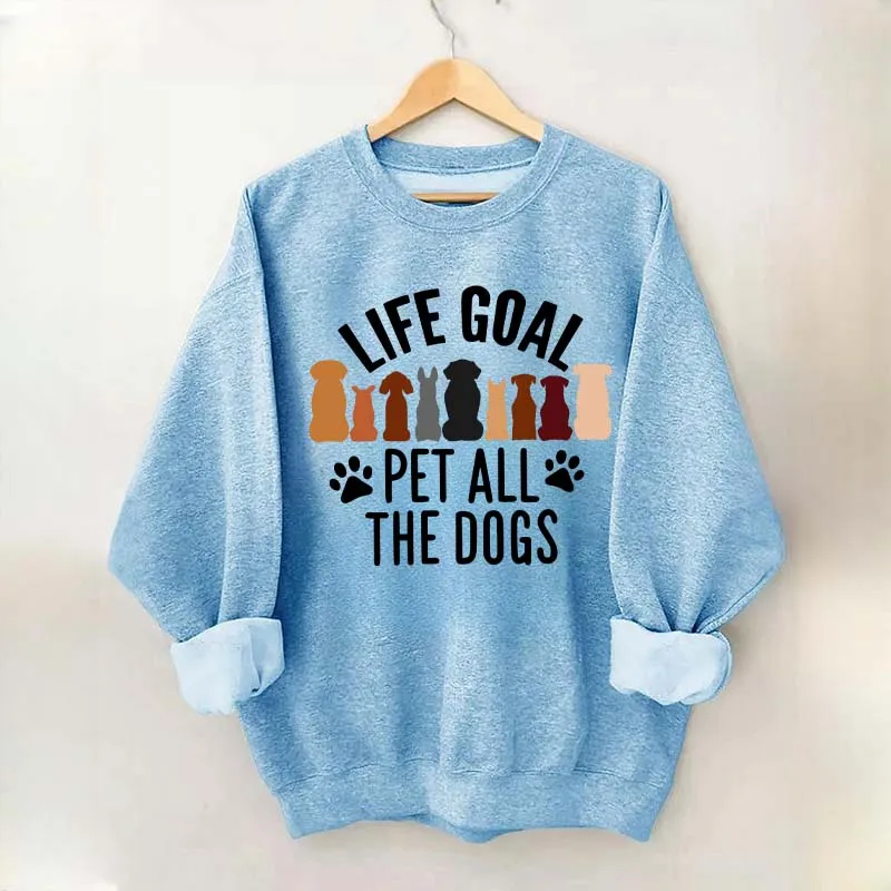 Life Goal Pet All The Dogs Sweatshirt